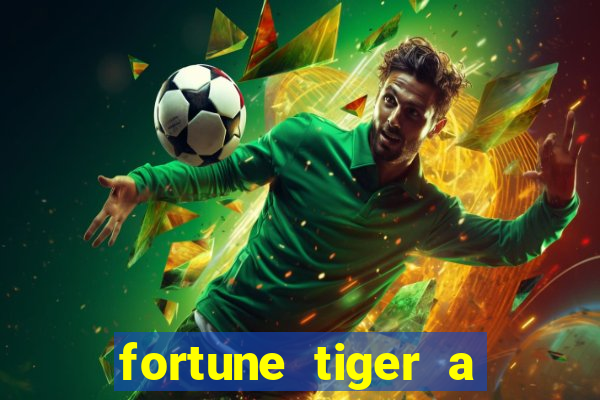 fortune tiger a partir de 1 real